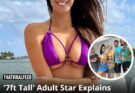 ‘7ft Tall’ Adult Star Explains Why She Involved Her Entire Family In OnlyFans After Losing Her Job